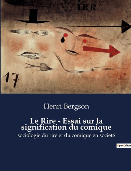 Le Rire - Essai sur la signification du comique: sociologie du rire et du comique en sociï¿½tï¿½