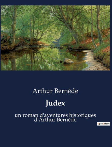 Judex: un roman d'aventures historiques d'Arthur Bernède