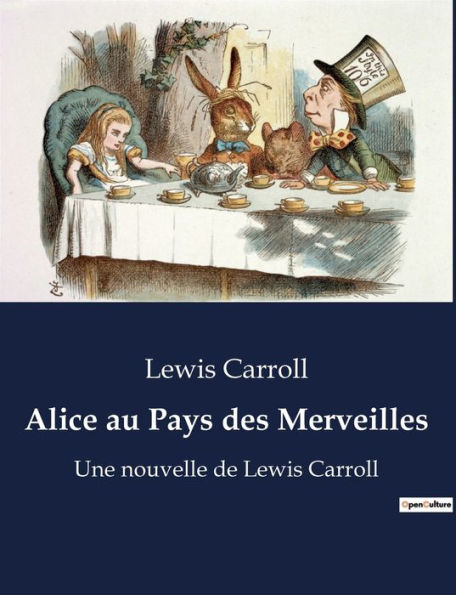 Alice au Pays des Merveilles: Une nouvelle de Lewis Carroll (édition illustrée)