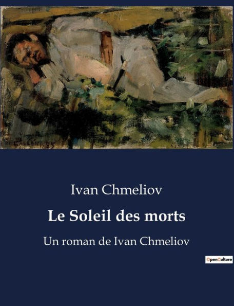 Le Soleil des morts: Un roman de Ivan Chmeliov