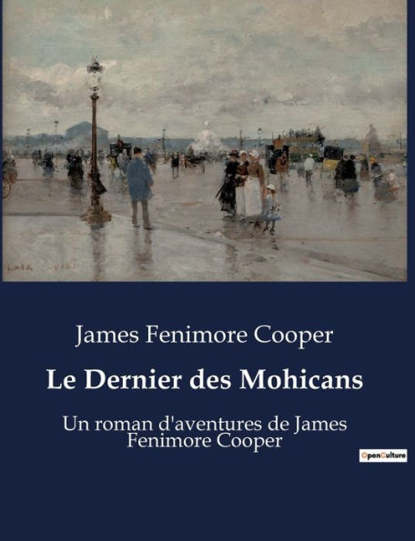 Le Dernier des Mohicans: Un roman d'aventures de James Fenimore Cooper
