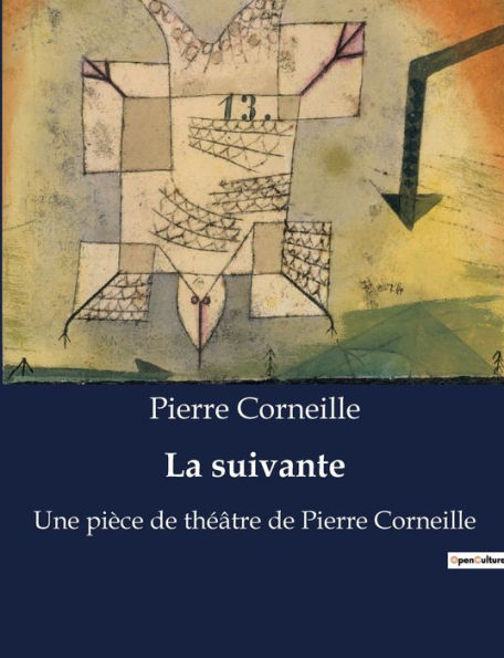 La suivante: Une pièce de théâtre de Pierre Corneille