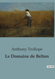 Title: Le Domaine de Belton, Author: Anthony Trollope