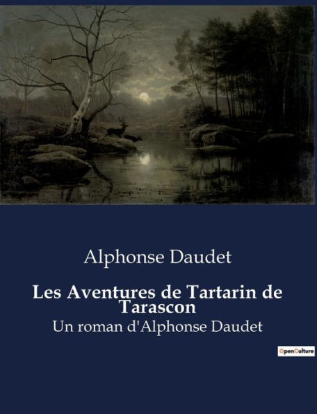 Les Aventures de Tartarin de Tarascon: Un roman d'Alphonse Daudet