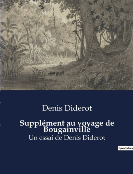 Supplément au voyage de Bougainville: Un essai de Denis Diderot