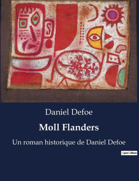 Moll Flanders: Un roman historique de Daniel Defoe