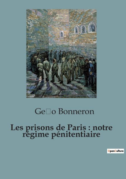 Les prisons de Paris: notre régime pénitentiaire