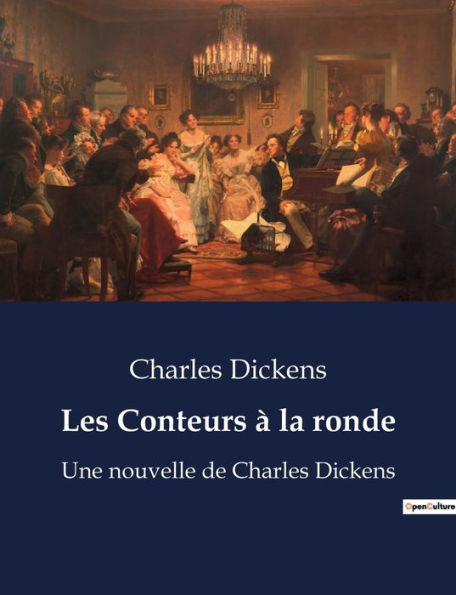 Les Conteurs à la ronde: Une nouvelle de Charles Dickens