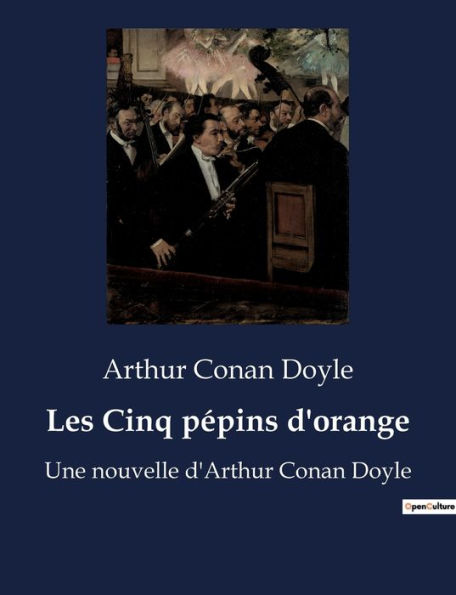 Les Cinq pépins d'orange: Une nouvelle d'Arthur Conan Doyle