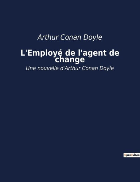 L'Employé de l'agent de change: Une nouvelle d'Arthur Conan Doyle