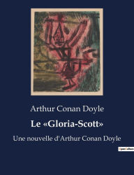 Title: Le Gloria-Scott: Une nouvelle d'Arthur Conan Doyle, Author: Arthur Conan Doyle