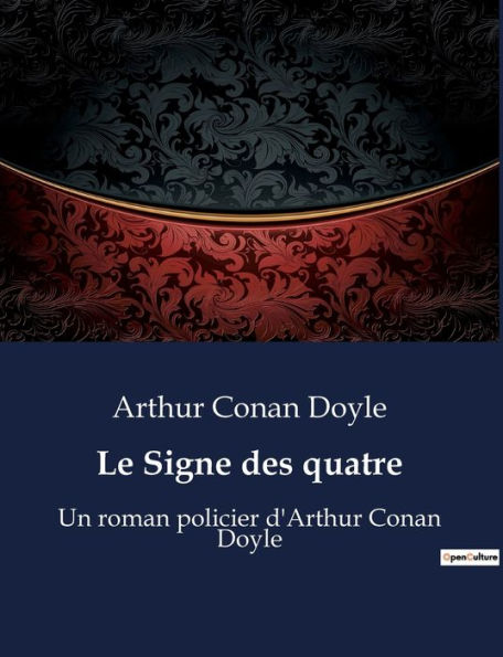 Le Signe des quatre: Un roman policier d'Arthur Conan Doyle