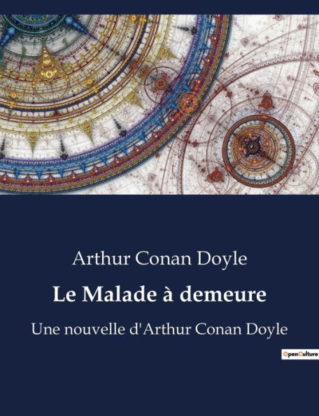 Le Malade à demeure: Une nouvelle d'Arthur Conan Doyle