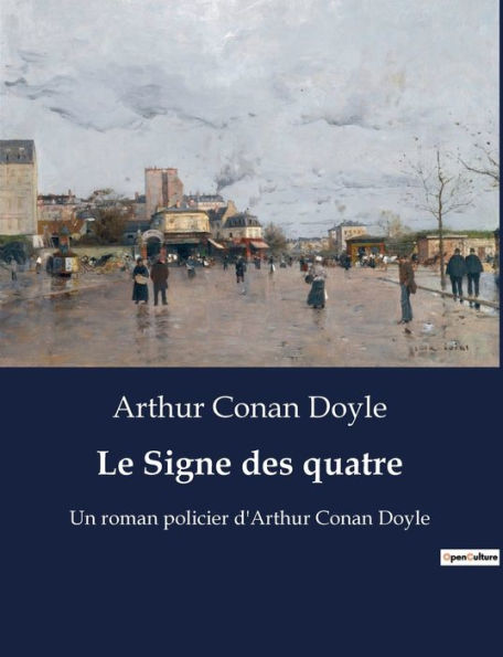 Le Signe des quatre: Un roman policier d'Arthur Conan Doyle