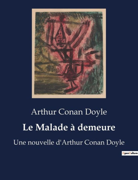 Le Malade à demeure: Une nouvelle d'Arthur Conan Doyle