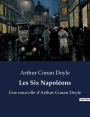 Les Six Napoléons: Une nouvelle d'Arthur Conan Doyle