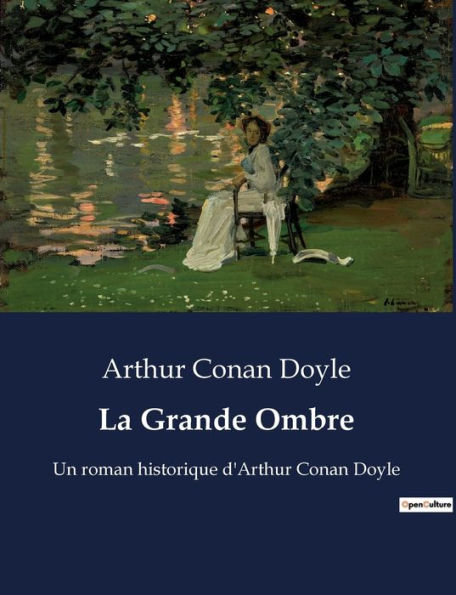 La Grande Ombre: Un roman historique d'Arthur Conan Doyle