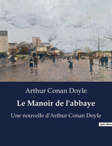 Le Manoir de l'abbaye: Une nouvelle d'Arthur Conan Doyle
