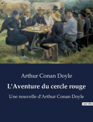Title: L'Aventure du cercle rouge: Une nouvelle d'Arthur Conan Doyle, Author: Arthur Conan Doyle