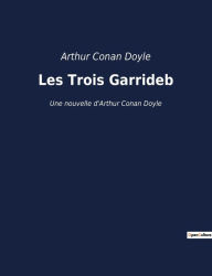 Title: Les Trois Garrideb: Une nouvelle d'Arthur Conan Doyle, Author: Arthur Conan Doyle