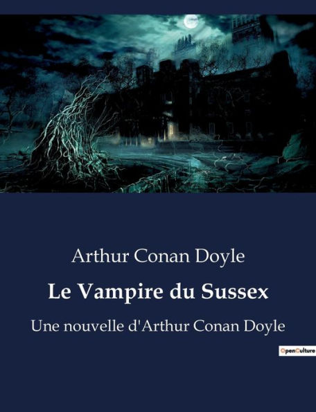 Le Vampire du Sussex: Une nouvelle d'Arthur Conan Doyle