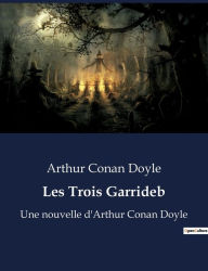 Title: Les Trois Garrideb: Une nouvelle d'Arthur Conan Doyle, Author: Arthur Conan Doyle