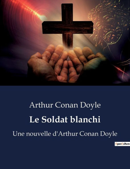 Le Soldat blanchi: Une nouvelle d'Arthur Conan Doyle