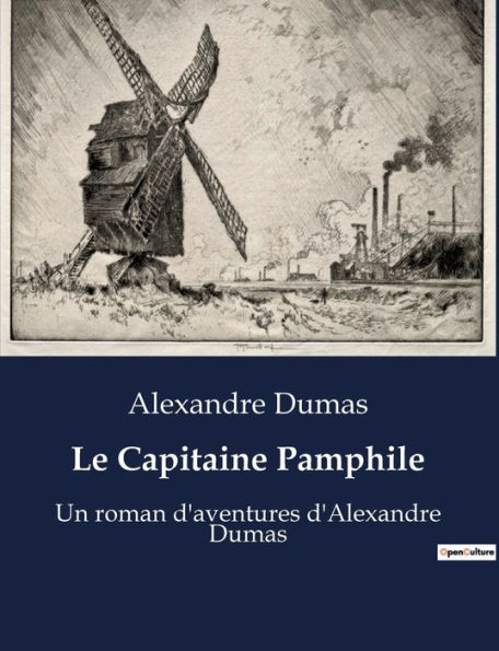 Le Capitaine Pamphile: Un roman d'aventures d'Alexandre Dumas