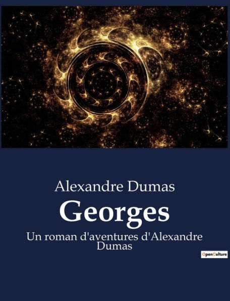 Georges: Un roman d'aventures d'Alexandre Dumas