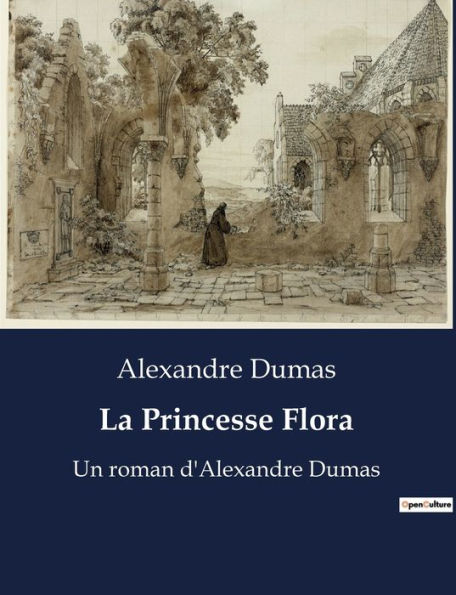 La Princesse Flora: Un roman d'Alexandre Dumas
