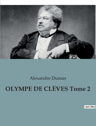 Title: OLYMPE DE CLï¿½VES Tome 2, Author: Alexandre Dumas