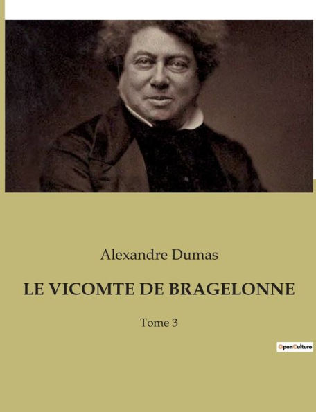 LE VICOMTE DE BRAGELONNE: Tome 3