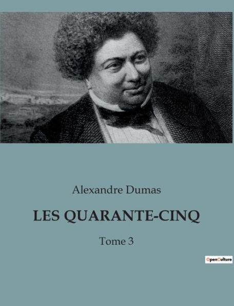 Les Quarante-Cinq: Tome