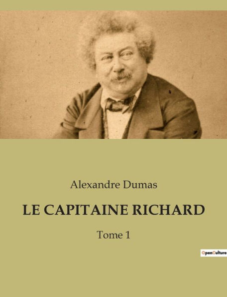 Le Capitaine Richard: Tome 1