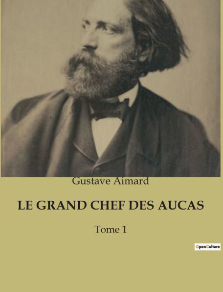 Le Grand Chef Des Aucas: Tome 1