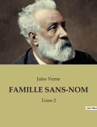 Title: Famille Sans-Nom: Tome 2, Author: Jules Verne