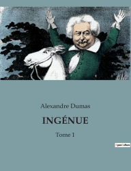 Title: INGÉNUE: Tome 1, Author: Alexandre Dumas