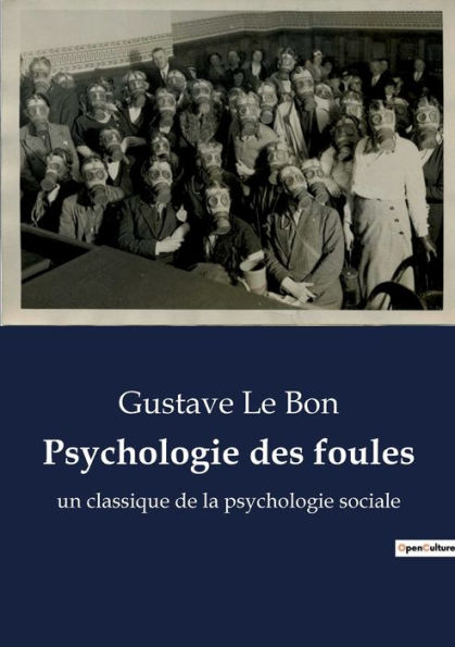 Psychologie des foules: un classique de la psychologie sociale