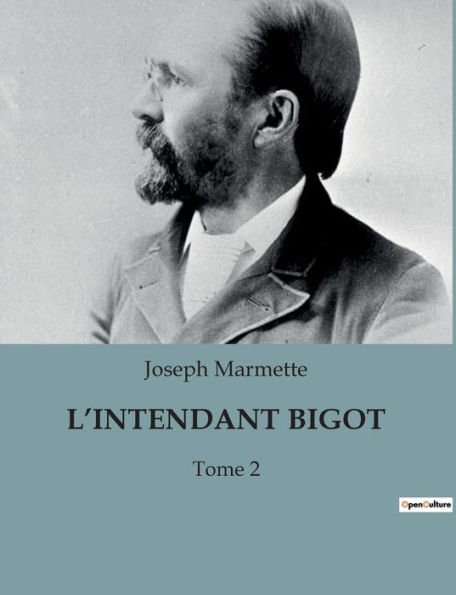 L'Intendant Bigot: Tome 2