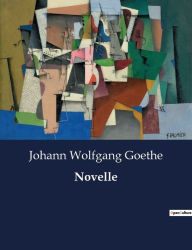 Title: Novelle, Author: Johann Wolfgang Goethe