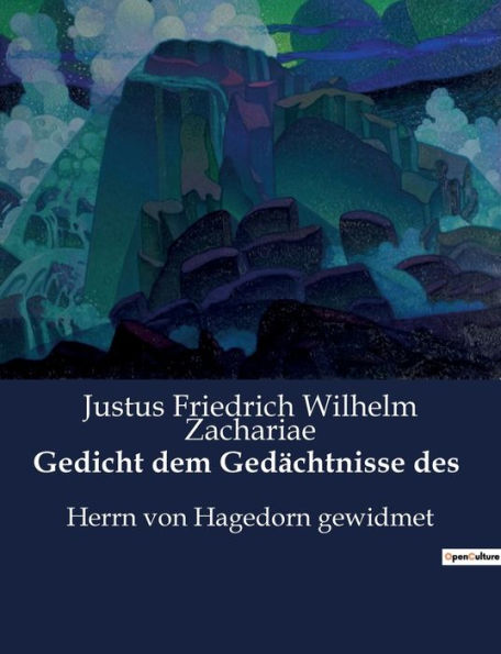 Gedicht dem Gedächtnisse des: Herrn von Hagedorn gewidmet