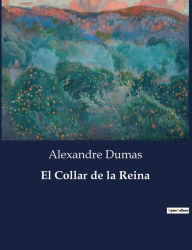 Title: El Collar de la Reina, Author: Alexandre Dumas