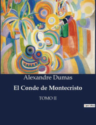 Title: El Conde de Montecristo: Tomo II, Author: Alexandre Dumas