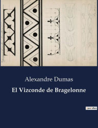 Title: El Vizconde de Bragelonne, Author: Alexandre Dumas