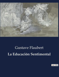 Title: La Educación Sentimental, Author: Gustave Flaubert