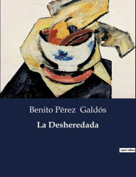 Title: La Desheredada, Author: Benito Pérez Galdós