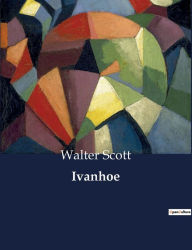 Title: Ivanhoe, Author: Walter Scott