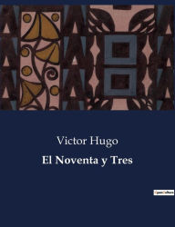 Title: El Noventa y Tres, Author: Victor Hugo