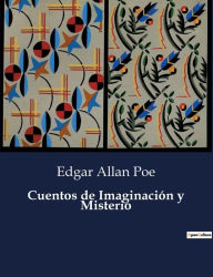 Title: Cuentos de Imaginación y Misterio, Author: Edgar Allan Poe