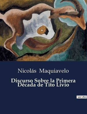 Discurso Sobre la Primera Década de Tito Livio by Niccolò Machiavelli ...